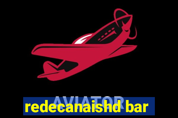 redecanaishd bar
